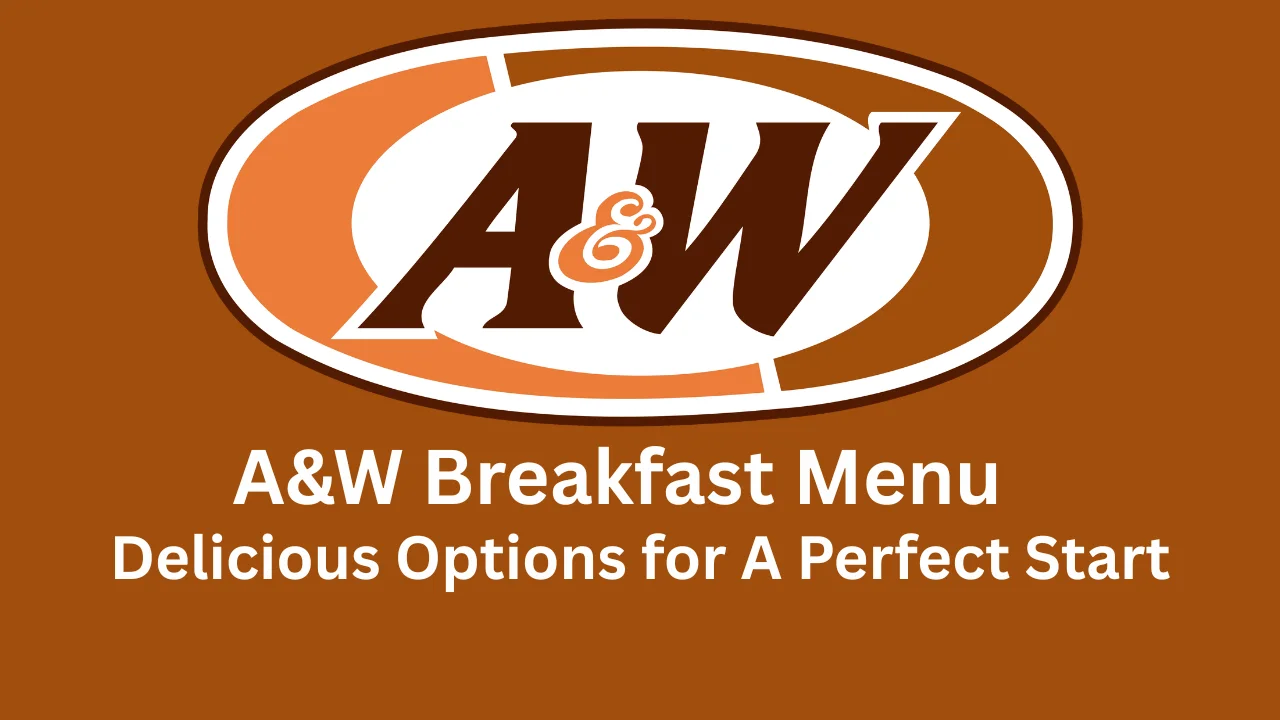 Amw Menu A&W Breakfast Menu- Delicious Options for A Perfect Start