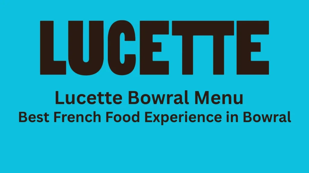 lucette bowral menu