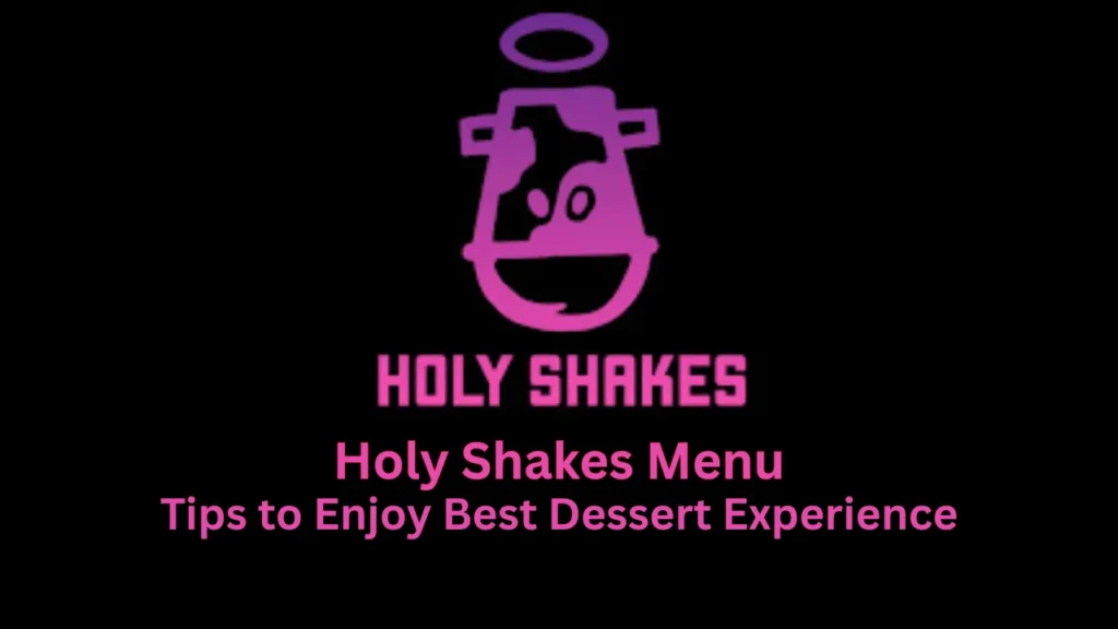 holy shakes menu